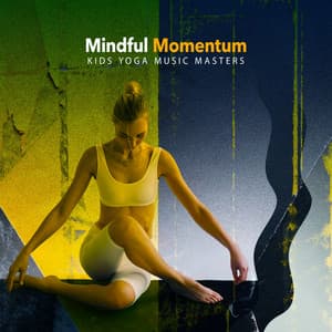 Mindful Momentum - Kids Yoga Music Masters