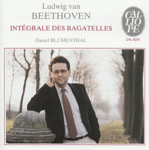 Ludwig van Beethoven: Intègrale des Bagatelles - Ludwig van Beethoven