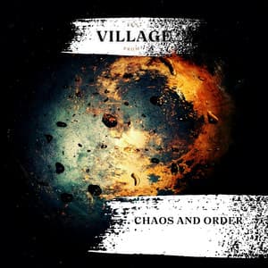 Chaos and Order - Zen from Village
