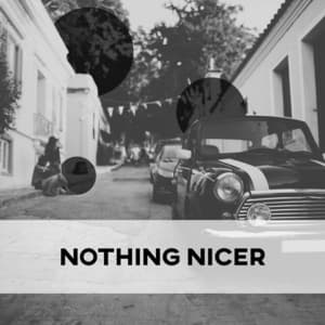 Nothing Nicer – Together, Common Interview, Nice Evening, End of the Week - Restaurant Music Songs