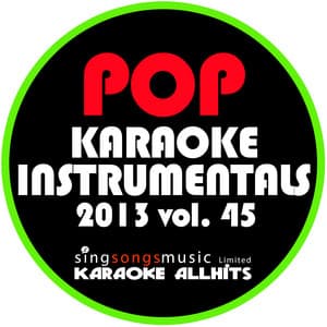 2013 Pop Karaoke Instrumentals, Vol. 45 - Karaoke All Hits