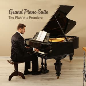 Grand Piano Suite: The Pianist's Premiere - Quiet Piano Jazz Relax