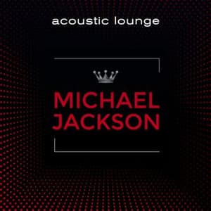 Michael Jackson - Acoustic Lounge