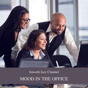 Mood in the Office: The Good Climate for Creativity - Smooth Jazz Channel