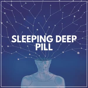 Sleeping Deep Pill - Some Music to Relax