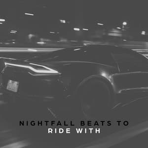 Nightfall Beats to Ride With: Bass Beats for Car Audio - Best Of Hits
