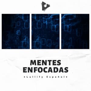 Mentes Enfocadas - Lullify Español