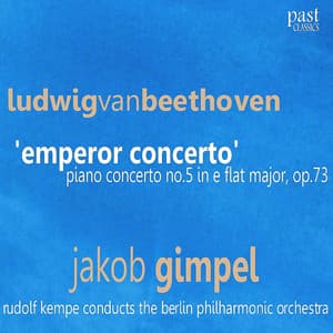 Beethoven: Piano Concerto No. 5 in E-Flat Major, Op. 73 - "Emperor Concerto" - Jakob Gimpel