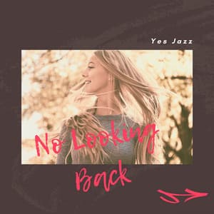 No Looking Back - Yes Jazz