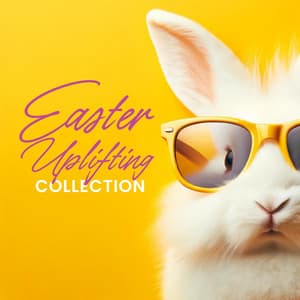 Easter Uplifting Collection: Instrumental Joy for Happy Easter 2024 - Good Mood Music Academy