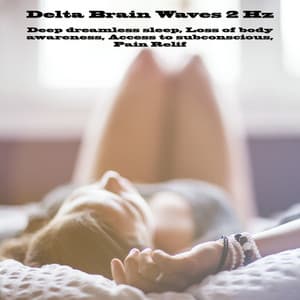 Delta Brain Waves 2 Hz Deep Dreamless Sleep, Loss of Body Awareness, Access to Subconscious, Pain Relief - Binaural Beats Central
