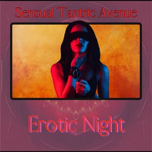 Erotic Night - Sensual Tantric Avenue