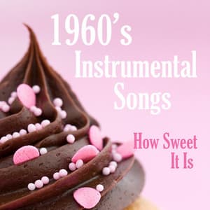 1960s Instrumental Songs: How Sweet It Is - Instrumental Music Group