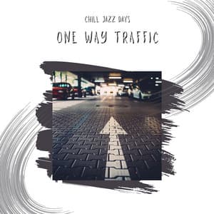 One Way Traffic - Chill Jazz Days
