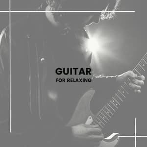 Guitar for Relaxing - Guitar Instrumentals