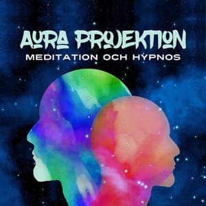 Aura projektion: Meditation och hypnos - Rensa all negativ energi, var en energiläkare, håll grunden - Zen Musik Akademi