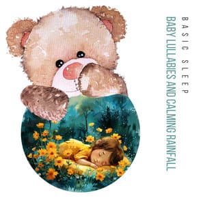 Baby Lullabies and Calming Rainfall: A Dreamy Night - Basic Sleep