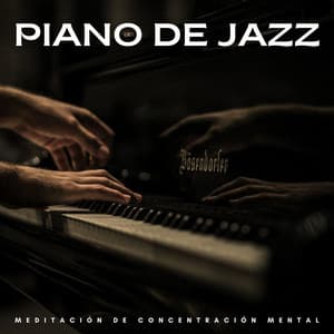 Piano De Jazz: Meditación De Concentración Mental - Relajante Café Matutino Jazz
