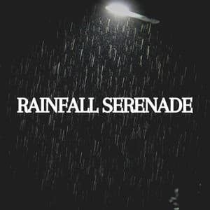 Rainfall Serenade - Rain for Deep Sleeping