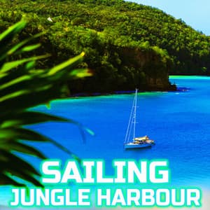 Sailing Jungle Harbour - The Nature Sounds
