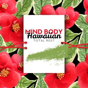 Mind Body Hawaiian Total Rest - Deep Sleep Meditation Guru
