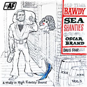 Bawdy Sea Shanties: Bawdy Songs, Vol. 5 - Oscar Brand