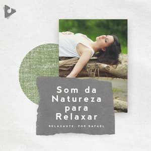 Som da Natureza para Relaxar - Relaxante: Por Rafael