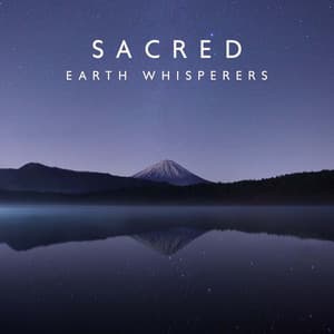 Sacred Earth Whisperers: Spirit Awakening, Tribal Ambient Meditation - Aboriginal Native Music