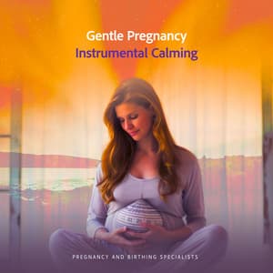 Gentle Pregnancy Instrumental Calming - Pregnancy and Birthing Specialists