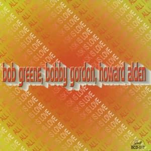 All I Ask Is Love - Bob Greene