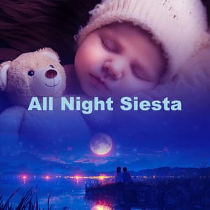 All Night Siesta - Easy Sleep Music