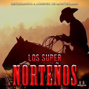 Recordando A Lorenzo De Monteclaro - Los Super Norteños