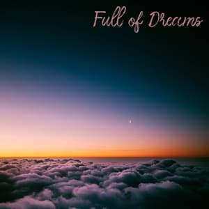 Full of Dreams - Musica para Dormir Dream House