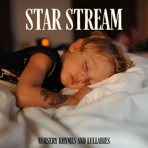 Star Stream: Baby Lullaby - Nursery Rhymes and Lullabies