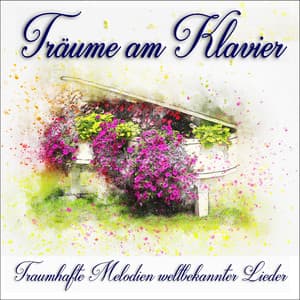 Träume am Klavier,Traumhafte Melodien weltbekannter Lieder - Relaxing Pianos