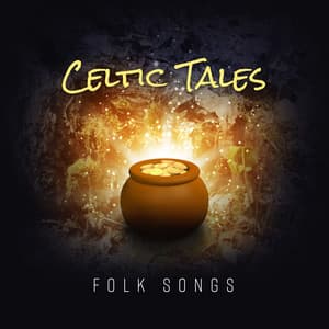 Celtic Tales – Folk Songs – Beautiful Traditional Music for Relaxation, Special Melodies, Soft Ambient, Soothing Instrumental Songs - Gentle Music Sanctuary