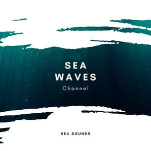 Sea Sounds - Sea Waves Channel