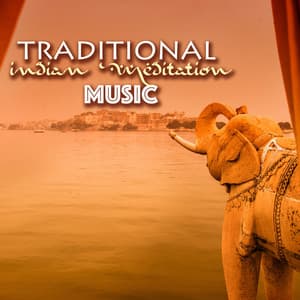 Traditional Indian Meditation Music - Classical Songs from India for Relaxation - Indian Meditation