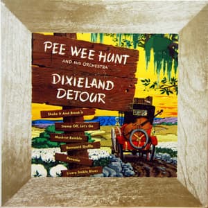 Dixieland Detour - Pee Wee Hunt