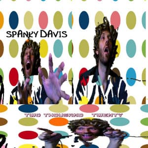 Two Thousand Twenty - Spanky Davis