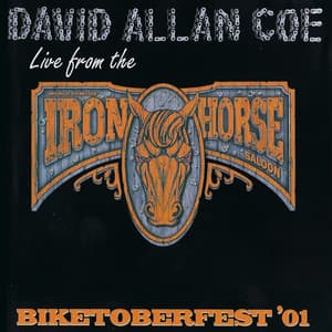 Live from the Iron Horse: Biketoberfest '01 - David Allan Coe