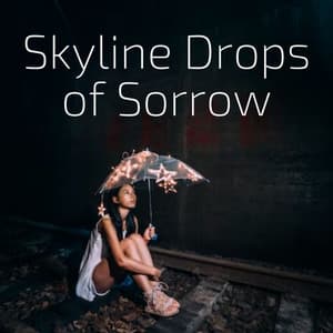 Skyline Drops of Sorrow - Smooth Jazz Chill Out Playlist