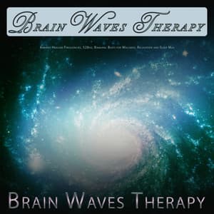 Brain Waves Therapy: Ambient Healing Frequencies, 528hz, Binaural Beats for Wellness, Relaxation and Sleep Music - Brain Waves Therapy
