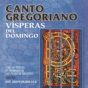 Canto Gregoriano: Vísperas del Domingo - Completas - Chœur des Moines de l'Abbaye Saint-Pierre de Solesmes