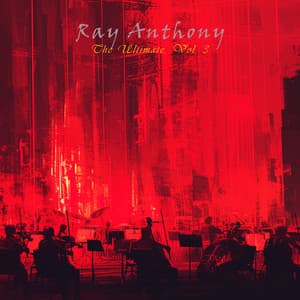 The Ultimate, Vol. 3 - Ray Anthony