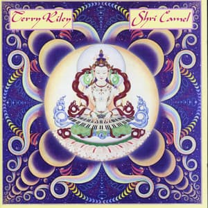 Terry Riley: Shri Camel - Terry Riley