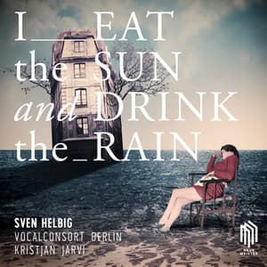 I Eat the Sun and Drink the Rain - Sven Helbig