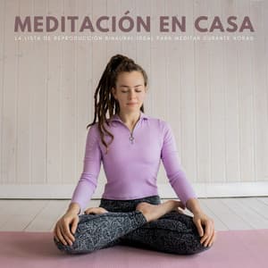 Meditación En Casa: La Lista De Reproducción Binaural Ideal Para Meditar Durante Horas - Meditacion Budista Maestros