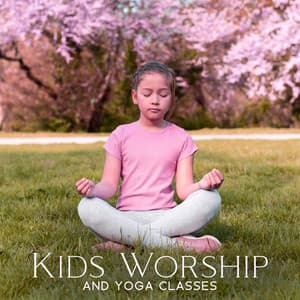 Kids Worship and Yoga Classes - Child Yoga Club