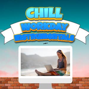 Calm Instrumentals For Chill Workday - Chill Workday Instrumentals